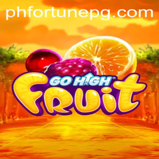 GoHighFruit: The Ultimate Gaming Experience with PHFORTUNE