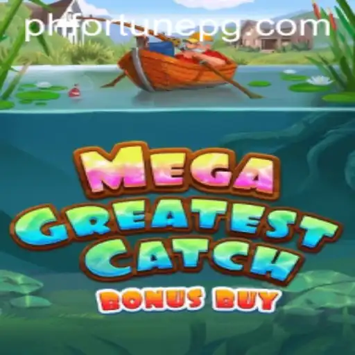 Unraveling the Thrills of MegaGreatestCatchBonusBuy: A Legendary Gaming Experience with PHFORTUNE