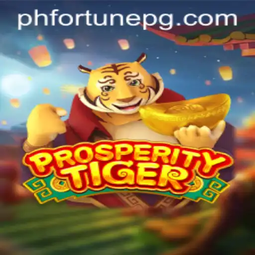 Discover the Exciting World of ProsperityTiger: A Comprehensive Guide