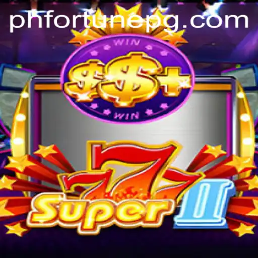 Super777II: A New Era of Gaming with PHFORTUNE